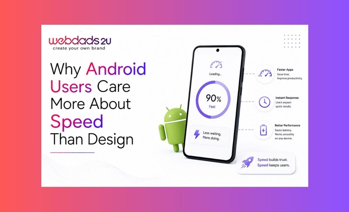 why android users care more about speed than design